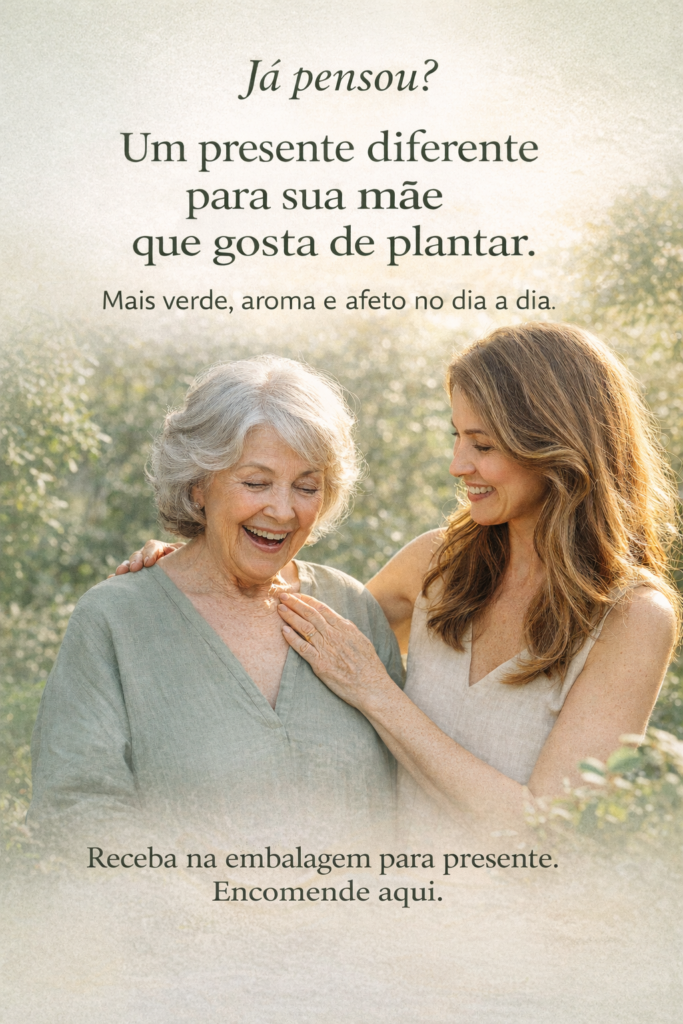 Já pensou em um presente diferente para sua mãe que gosta de plantar? Mais verde, aroma e afeto no dia a dia. Receba na embalagem para presente. Encomende aqui.